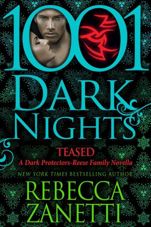 Cover of the book Teased: A Dark Protectors--Reese Family Novella by Jennifer Probst, Tessa Bailey, Elisabeth Naughton, Laura Kaye