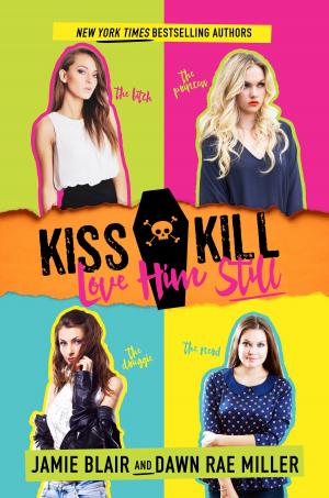 Cover of the book Kiss Kill Love Him Still by Elisabet Rouen