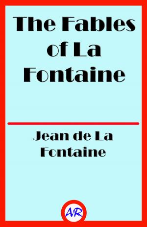 Book cover of The Fables of La Fontaine (Illustrated)