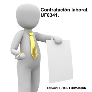 Cover of the book Contratación laboral. UF0341 by Miguel Ángel Ladrón de Guevara