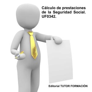 Cover of the book Cálculo de prestaciones de la Seguridad Social. UF0342 by Lucía Grijalbo Fernández