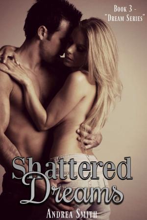 Cover of the book Shattered Dreams by Roberta M Roy