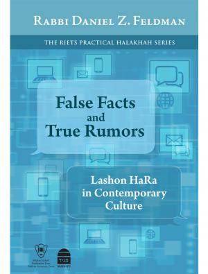Cover of the book False Facts and True Rumors by Halberstam, Rabbi Tovia  & Halberstam, Joshua