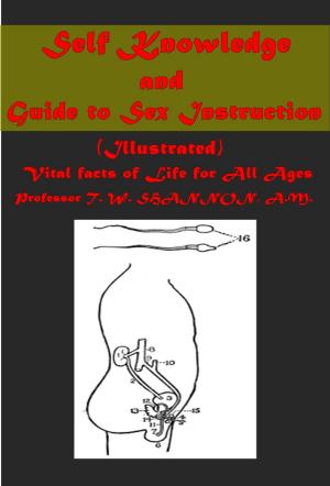 Cover of the book Self Knowledge and Guide to Sex Instruction (Illustrated) by Robert Barr