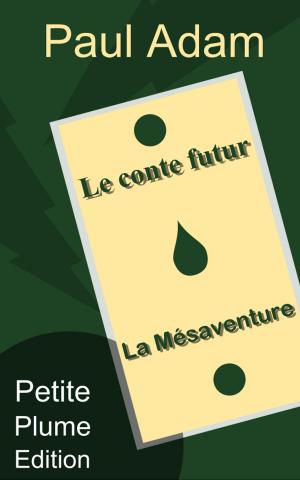 Cover of the book Le conte futur - La Mésaventure - annoté by Arthur Buies