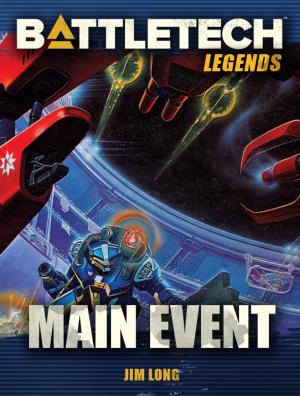 Cover of the book BattleTech Legends: Main Event by Robert Thurston