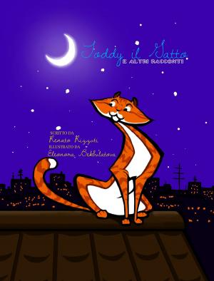 Cover of Bilingual Italian & English Version: Toddy the Tomcat and Other Tales / Toddy il Gatto e Altri Racconti