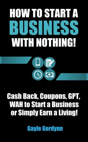 Cover of the book How to Start a Business with Nothing! by Richard Carswell