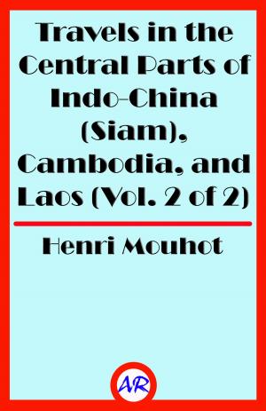 Book cover of Travels in the Central Parts of Indo-China (Siam), Cambodia, and Laos (Vol. 2 of 2)