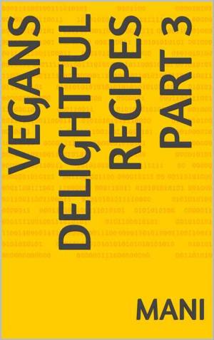 Cover of Vegans Delightful Recipes Part 3