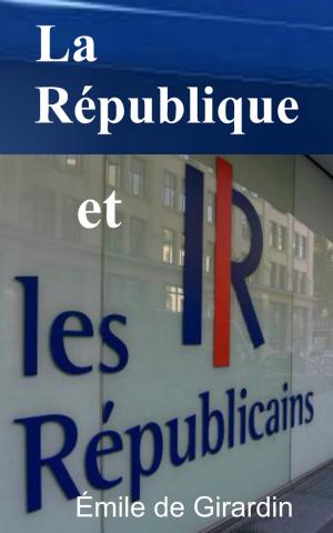 Cover of the book La République et les Républicains by Alfred de Musset