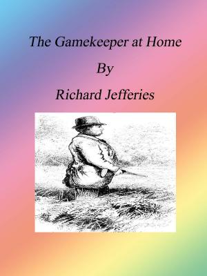 Cover of the book The Gamekeeper at Home by Percy Cross Standing