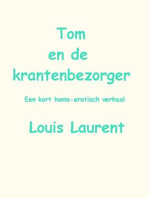 Cover of the book Tom en de krantenbezorger by Louis Laurent