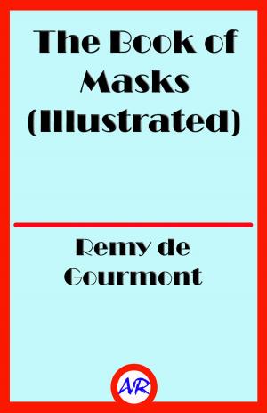 Cover of the book The Book of Masks (Illustrated) by Astrid Amara