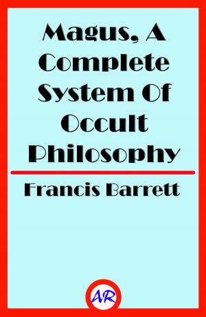 Cover of the book Magus, A Complete System Of Occult Philosophy Book 2 by Kevin Mooseles