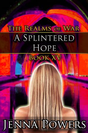 Cover of the book A Splintered Hope by Jenna Powers