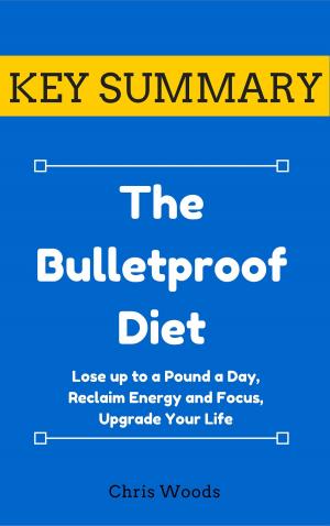 Cover of [KEY SUMMARY] The Bulletproof Diet