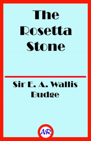 Cover of the book The Rosetta Stone (Illustrated) by LUC SIGNOR