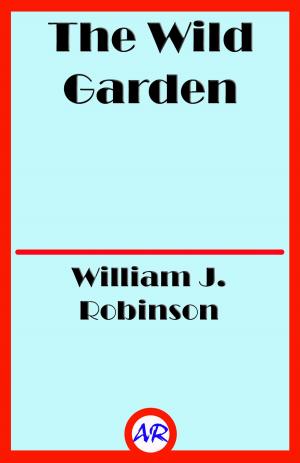 Book cover of The Wild Garden (Illustrated)