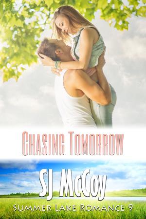 Cover of the book Chasing Tomorrow by SJ McCoy