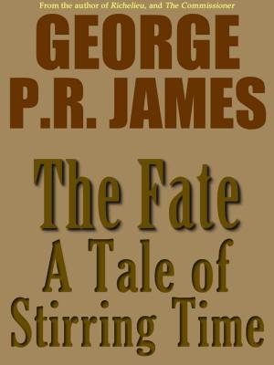 Cover of the book THE FATE: A Tale of Stirring Time by Anthony Hope