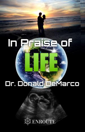 Cover of the book In Praise of Life by Ronda Chervin, Kathleen Brouillette