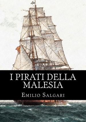 Cover of the book I pirati della Malesia by Emilio Salgari