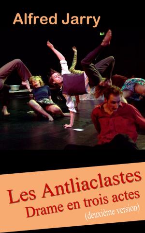 Cover of the book Les Antliaclastes : Drame en trois actes (deuxième version) by Jacques Offenbach