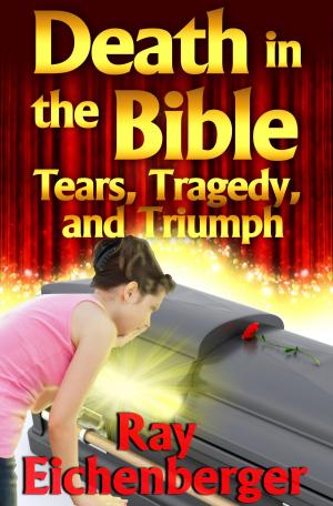 Cover of Death In the Bible- Tears, Tragedy, and Triumph