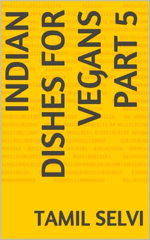 Cover of the book Indian Dishes For Vegans Part 5 by BJ Reed