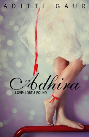 Cover of the book Adhira: Love: Lost & Found by Ian Stanley-Eyles