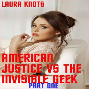 Cover of American Justice vs the Invisible Geek Part One