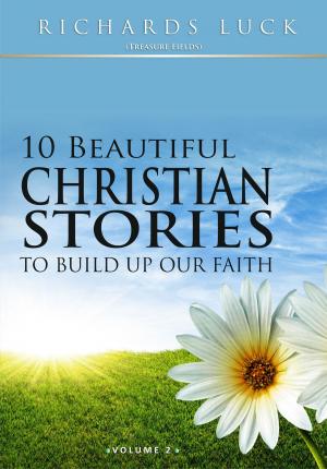 Cover of the book 10 Beautiful Christian Stories vol 2 by Rebecca Louise French
