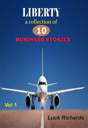 Cover of the book Liberty Business Stories vol 1 by José Manuel Moreira Batista