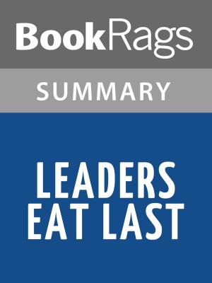 Cover of the book Leaders Eat Last by Simon Sinek Summary & Study Guide by BookRags