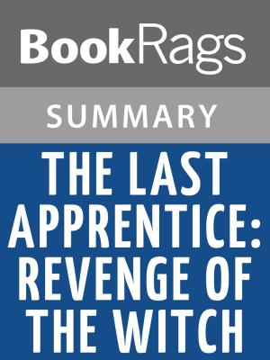 Cover of the book The Last Apprentice (Revenge of the Witch) by Joseph Delaney Summary & Study Guide by BookRags