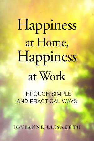 Book cover of Happiness at Home, Happiness at Work through Simple and Practical Ways