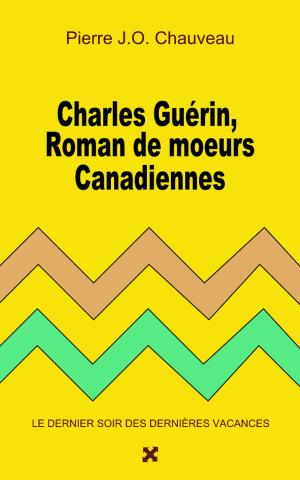 Cover of the book Charles Guérin, roman de mœurs canadiennes by Alexandre Piedagnel