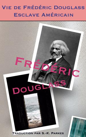 Cover of the book Vie de Frédéric Douglass, esclave américain by Pierre de Coubertin