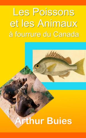 Cover of the book Les Poissons et les Animaux à fourrure du Canada by Hendrik (Henri) Conscience, Léon Wocquier