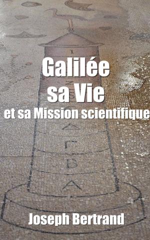 Cover of the book Galilée, sa Vie et sa Mission scientifique by Léon Tolstoï, Ely Halpérine-Kaminsky.