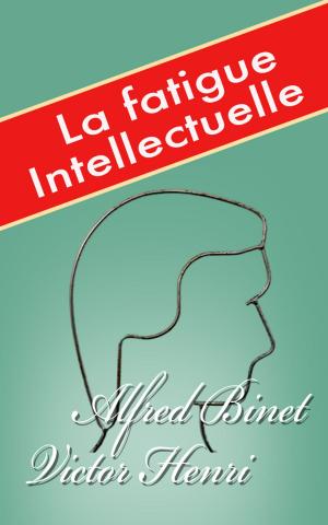 Cover of the book La Fatigue intellectuelle by Théophile Gautier