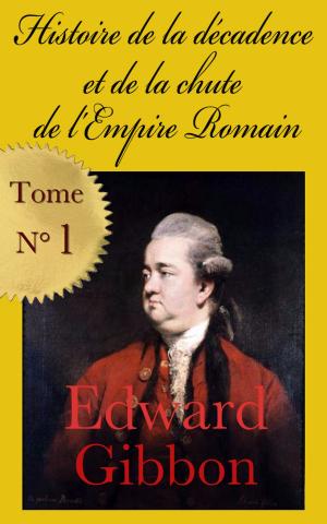Book cover of Histoire de la décadence et de la chute de l’Empire romain (1776) - Tome 1