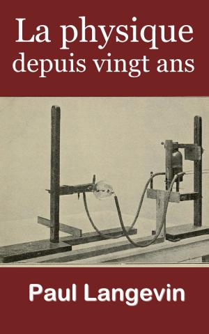 Cover of the book La physique depuis vingt ans by Auguste de Villiers de L’Isle-Adam
