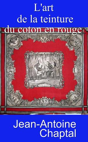 Cover of the book L’art de la teinture du coton en rouge by Hippocrate, Charles Victor Daremberg