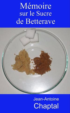 Cover of the book Mémoire sur le sucre de betterave by Jean-Baptiste de Lamarck