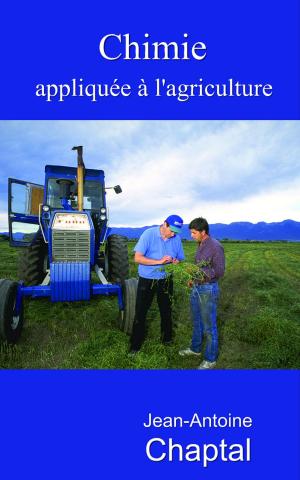 Cover of the book Chimie appliquée à l’agriculture - Deux volumes by Jean-Antoine Chaptal