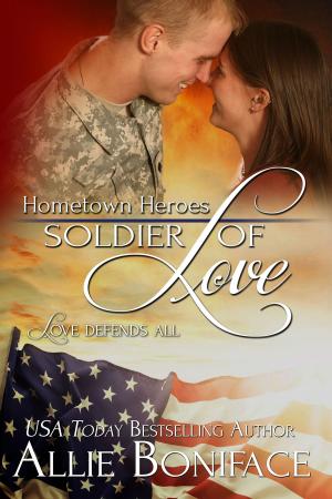 Cover of the book Soldier of Love by Allie Boniface