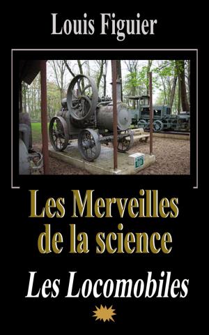 Book cover of Les Merveilles de la science/Les Locomobiles