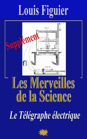 Cover of the book Les Merveilles de la science/Télégraphe électrique - Supplément by George Sand, Tony Johannot